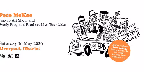 Pete McKee Exhibition + The Everly Pregnant Brothers: Live | Liverpool