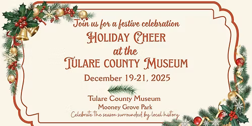 \ud83c\udf84 Holiday Cheer at the Tulare County Museum