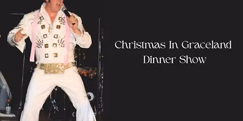 Christmas in Graceland - Dinner Show