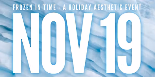Frozen in Time - A Holiday Aesthetic Event