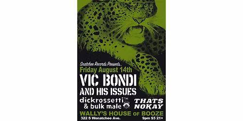 Vic Bondi & His Issues, Dick Rossetti & Bulk Male and That\u2019s Nokay!!! Live at Wally\u2019s!!