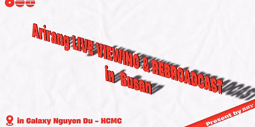 [TP HCM] GLX LIVE VIEWING & REBROADCAST in BUSAN