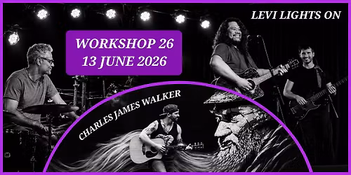 Levi Lights On & Charles James Walker at Workshop 26