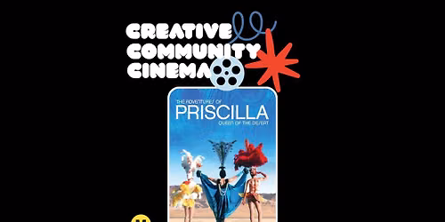 Creative Community Cinema - THE ADVENTURES of PRISCILLA QUEEN of the DESERT