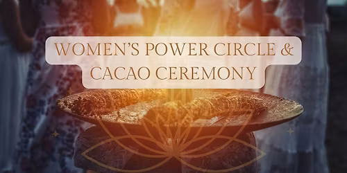 Women's Power Circle & Cacao Ceremony in Toronto