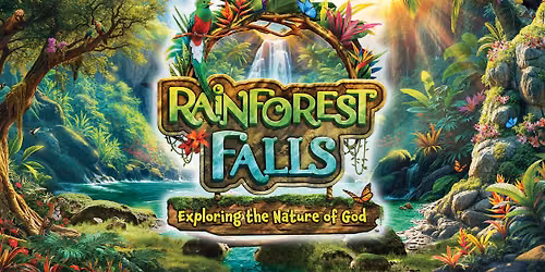 VBS 2026: Rainforest Falls \u2013 Exploring the Nature of God!