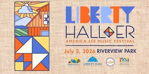 LIBERTY HALL-ER:  an America250 Music Festival