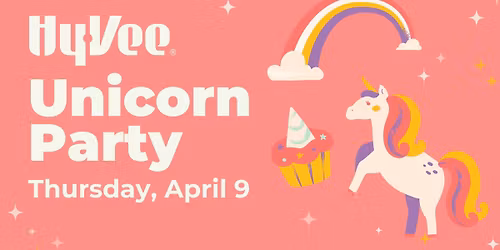 Hy-Vee Unicorn Party: 4\/9