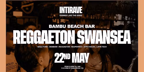 Intirave Swansea| The Hottest Reggaeton at Bambu