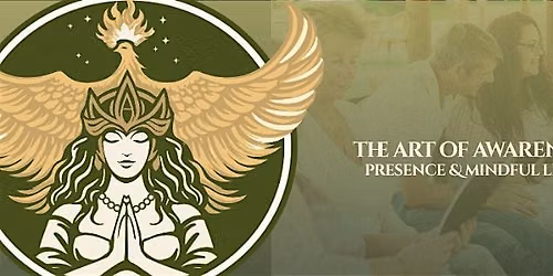 The Art of Awareness: Presence and Mindful Living