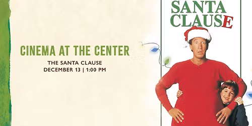 Cinema at the Center - The Santa Clause 🎅🏻