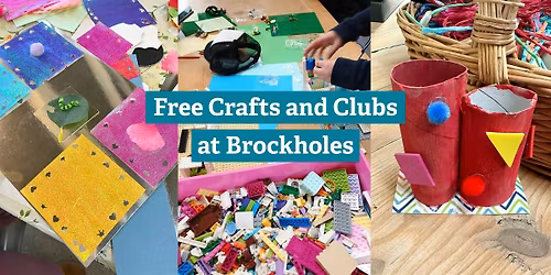 Free Crafts and Clubs at Brockholes