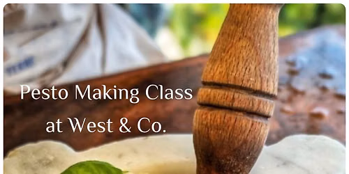 \ud83c\udf3fPesto Making Class at West & Co. \ud83d\udc69\u200d\ud83c\udf73
