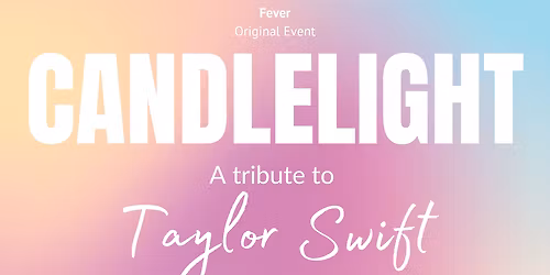 Candlelight - A Tribute to Taylor Swift
