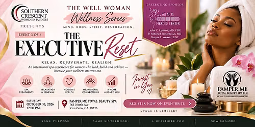 The Executive Reset Spa Experience | The Well Woman Wellness Series