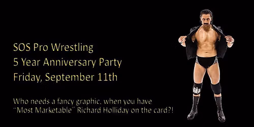 SOS Pro Wrestling - 5 Year Celebration