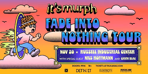 it\u2019s murph - Fade Into Nothing Tour 