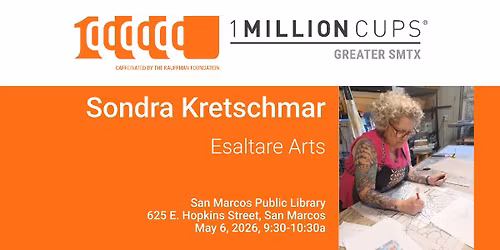 1 Million Cups Greater SMTX May 2026 featuring Esaltare Arts