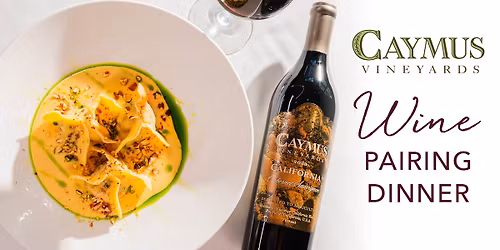 Caymus Wine Pairing Dinner