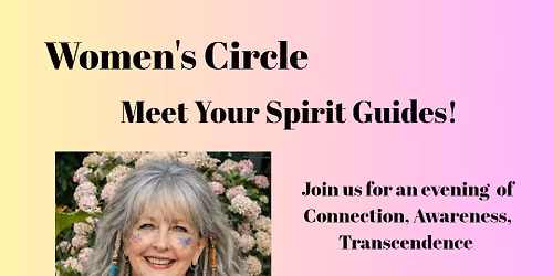 Women's Circle: Meet Your Spirit Guides with Dawn Everhart RN