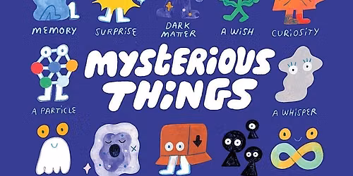 Mysterious Things Book Launch with Andy J. Pizza and Sophie Miller
