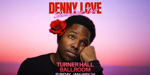 DENNY LOVE: SHOW LOVE TOUR