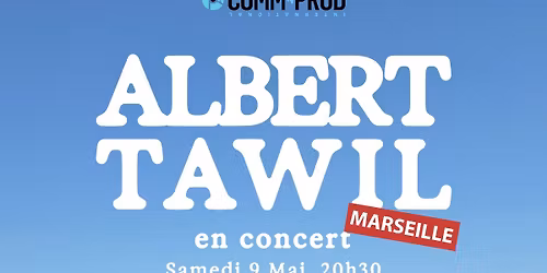 ALBERT TAWIL \u2022 ESPACE JULIEN - MARSEILLE \u2022 09 MAI 2026