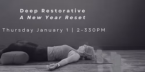 Deep Restorative Yoga: A New Year Reset