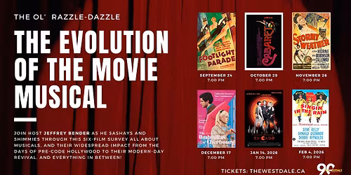 \ud83c\udfb6The Ol' Razzle-Dazzle: The Evolution Of The Movie Musical Film Talk Series at The Westdale
