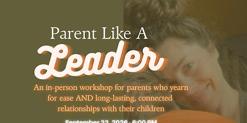 Parent Like a Leader