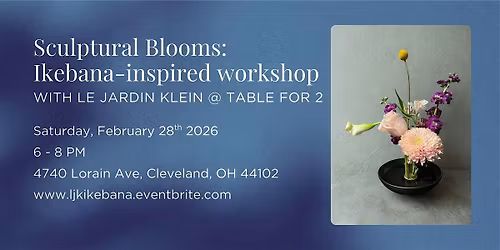 Sculptural Blooms: Ikebana-Inspired Workshop