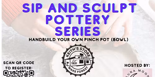 Sip and Sculpt Pottery Series: Handbuild your own Bowl