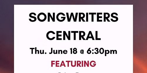Songwriters Central - Tucson & Touring Artists!