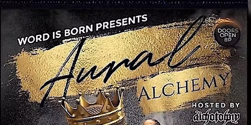 Word Is Born Presents: Aural Alchemy