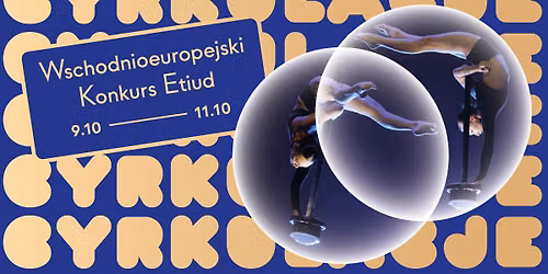 Cyrkulacje 2026: Wschodnioeuropejski Konkurs Etiud Nowocyrkowych