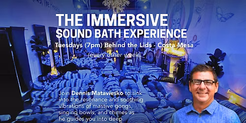 The Immersive Sound Bath Experience with Dennis Mataviesko