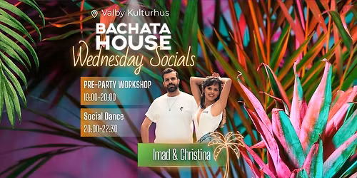 \ud83c\udf34Bachata House Wednesdays with Imad & Christina