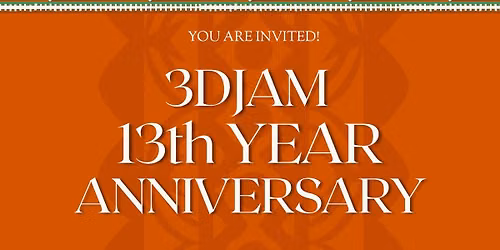 3D JAM\u2019s 13th Anniversary!
