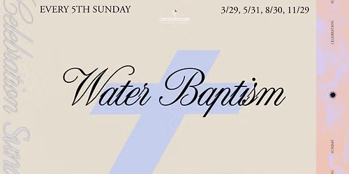 Celebration Sunday - Water Baptism