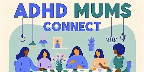 ADHD Mums Connect