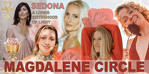SEDONA MAGDALENE CIRCLE: A Living Sisterhood Of Light