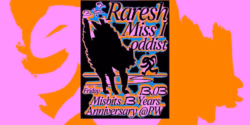 PW \u2022 Misbits 13 Years Anniversary \u2022 Raresh, Miss I, oddist