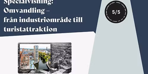 Specialvisning: Omvandling \u2013 fr\u00e5n industriomr\u00e5de till turistattraktion