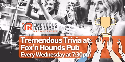 Wednesday Night Tremendous Trivia at The Fox'n Hounds Pub Kamloops!