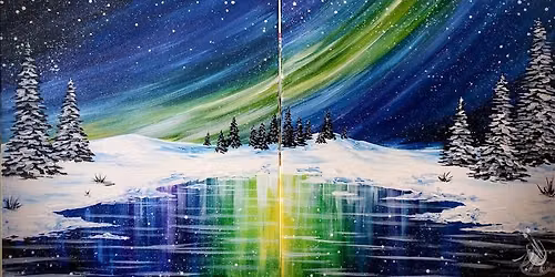 Northern Lights & Friday Night Paint Night!