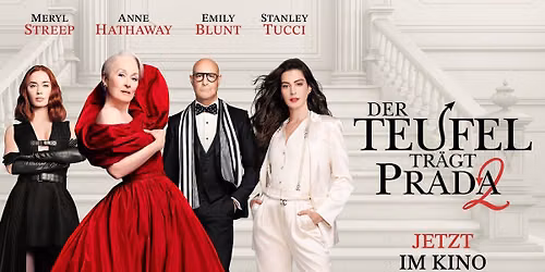 Open Air Kino: Der Teufel tr\u00e4gt Prada 2 (The Devil Wears Prada 2) \u2600 Freiluftkino Neue Zukunft