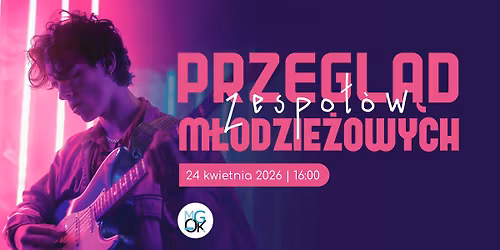 Przegl\u0105d Zespo\u0142\u00f3w M\u0142odzie\u017cowych "Ulica M\u0142odych Brzmie\u0144"