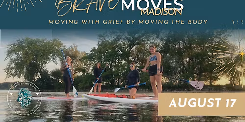 BRAVE Moves for Bereaved Moms | Stand Up Paddle Board