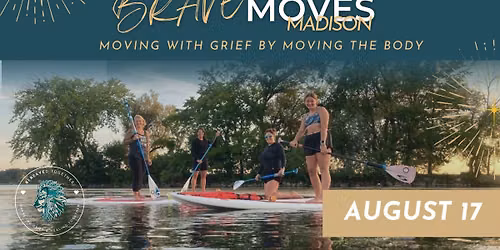BRAVE Moves for Bereaved Moms | Stand Up Paddle Board