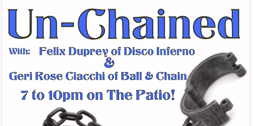 THURS JUNE 11th UN-CHAINED AT THE OLD PRAGUE ON THE PATIOr